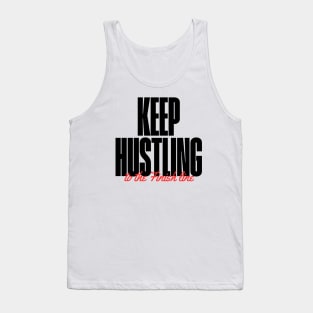 Keep Hustling hustle hard Tank Top